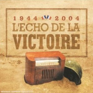 Various Artists -《1944 - 2004 l'echo de la victoire》