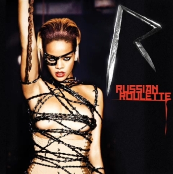 Rihanna - “Russian Roulette”