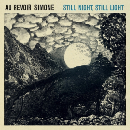 Au Revoir Simone -《Still Night, Still Light》