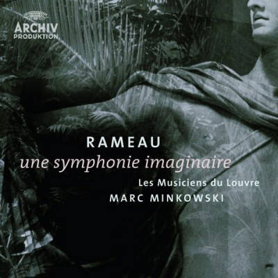 Rameau: Une Symphonie Imaginaire