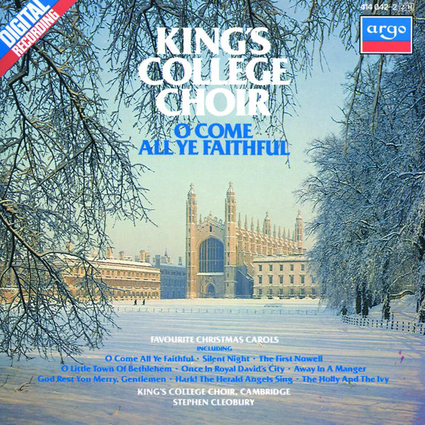O Come All Ye Faithful: Christmas Carols at King's College, Cambridge